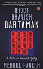 Bhoot, Bhavish, Bartaman 