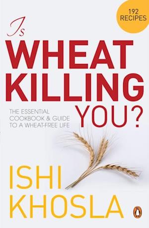 Is Wheat Killing You?