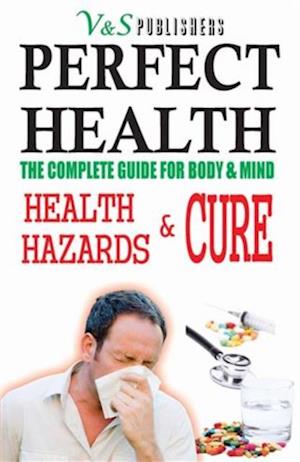 Perfect Health - Health Hazards & Cure