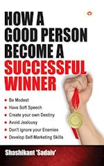 How a Good Person Become a successful Winner