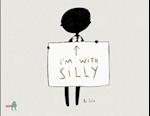 I'm with Silly