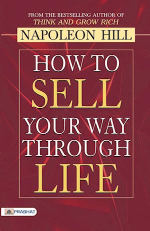 How to Sell Your Way through Life