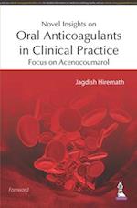 Novel Insights on Oral Anticoagulants in Clinical Practice