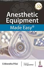 Anesthetic Equipment Made Easy