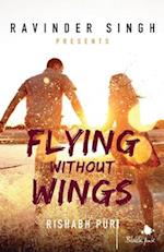 Flying Without Wings (Ravinder Singh Presents) 