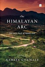 The Himalayan Arc: Journeys East of South-east 