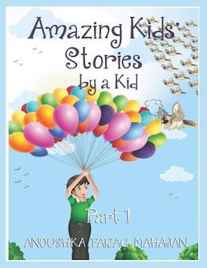 Amazing Kids' Stories by a Kid Part 1