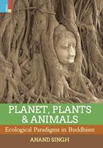 Planet, Plants & Animals: Ecological Paradigms in Buddhism 