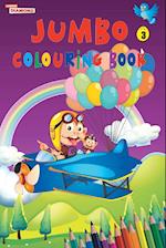 Jumbo Colouring Book 3 for 4 to 8 years old Kids | Best Gift to Children for Drawing, Coloring and Painting 