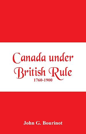 Canada under British Rule 1760-1900