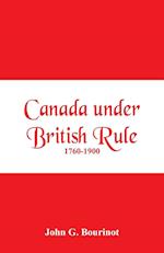 Canada under British Rule 1760-1900