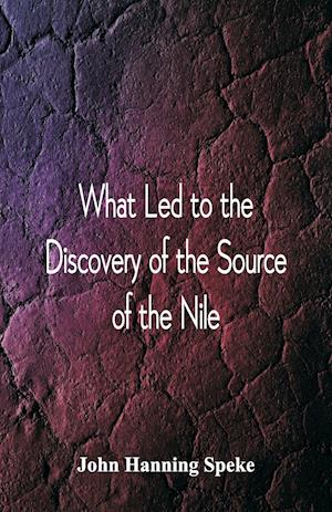 What Led To The Discovery of the Source Of The Nile