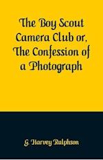 The Boy Scout Camera Club or, The Confession of a Photograph