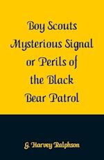 Boy Scouts Mysterious Signal or Perils of the Black Bear Patrol