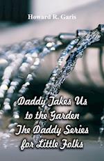 Daddy Takes Us to the Garden