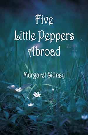 Five Little Peppers Abroad