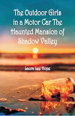 "The Outdoor Girls in a Motor Car The Haunted Mansion of Shadow Valley "