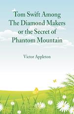 Tom Swift Among The Diamond Makers