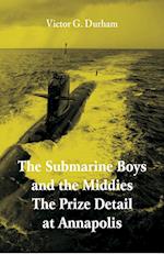 The Submarine Boys and the Middies The Prize Detail at Annapolis