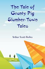 The Tale of Grunty Pig Slumber-Town Tales