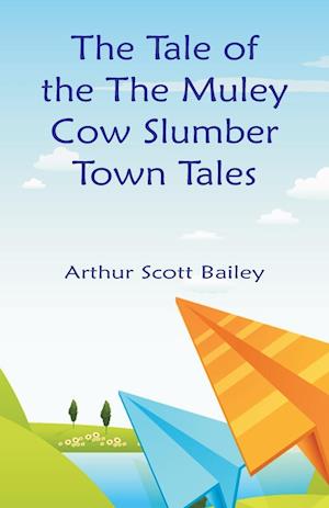 The Tale of the The Muley Cow Slumber-Town Tales