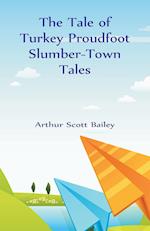 The Tale of Turkey Proudfoot Slumber-Town Tales
