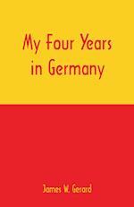 My Four Years in Germany