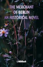 The Merchant of Berlin An Historical Novel