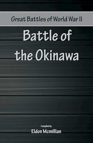 Great Battles of World War Two - Battle of Okinawa