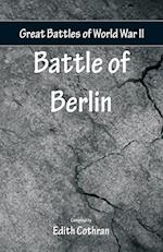 Great Battles of World War Two - Battle of Berlin