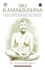 Sri Ramakrishna: Love That Knows No Limits 