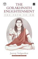 The Gorakhnath Enlightenment: The Path to Om 