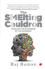 The Smelting Cauldron; Steeling the Backbone of the Economy 