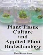 Plant Tissue Culture And Applied Plant Biotechnology