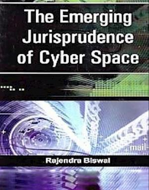 Emerging Jurisprudence of Cyber Space