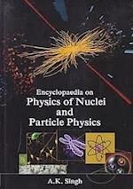 Encyclopaedia Of The Physics Of The Nuclei And Particle Physics, Quantum Physics Of Atoms, Molecules, Solids, Nuclei And Particles