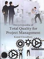 Encyclopaedia Of Total Quality For Project Management Total Quality Management And Quality Certification In Project Management