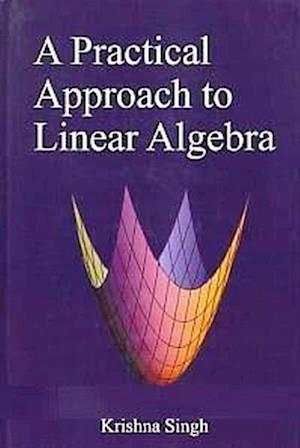 Practical Approach To Linear Algebra