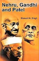 Nehru, Gandhi And Patel
