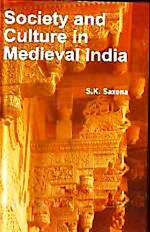 Society And Culture In Medieval India