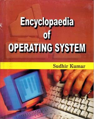 Encyclopaedia of Operating System