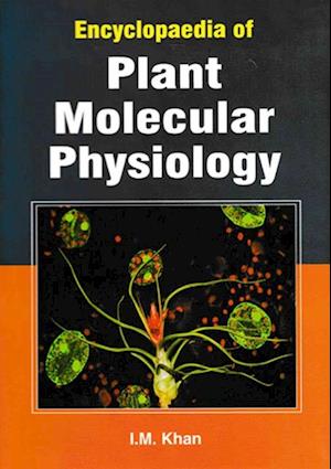 Encyclopaedia Of Plant Molecular Physiology