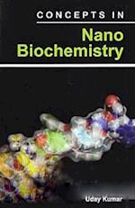 Concepts In Nano Biochemistry