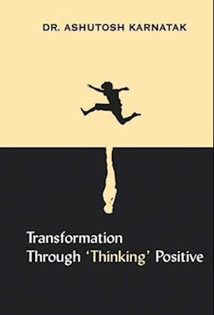 Transformation through 'Thinking' Positive