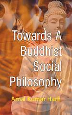 Towards A Buddhist Social Philosophy