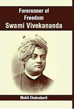 Forerunner Of Freedom Swami Vivekananda