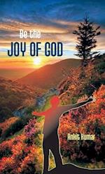 Be the Joy of God