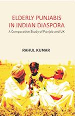 Elderly Punjabis In Indian Diaspora: (A Comparative Study Of Punjab And UK)