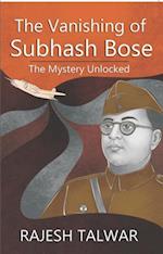 Vanishing of Subhash Bose: The Mystery Unlocked