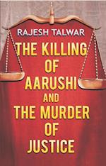 Killing Of Aarushi And The Murder Of Justice